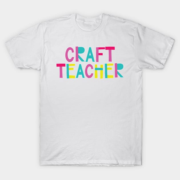 Craft Teacher Gift Idea Cute Back to School T-Shirt by BetterManufaktur